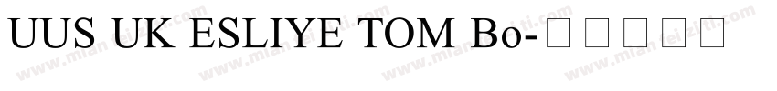 UUS UK ESLIYE TOM Bo字体转换